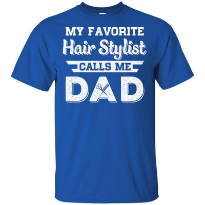 My Favorite Hair Stylist Calls Me Dad Fathers Day Gifts-T-Shirt & Hoodie-Classic T-Shirt-Royal