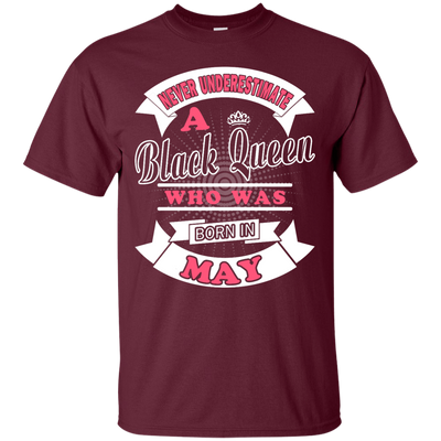 Never Underestimate A Black Queen Who Was Born In May-T-Shirt & Hoodie-Classic T-Shirt-Maroon