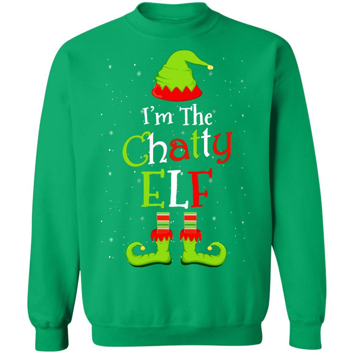 I'm The Chatty Elf Family Matching Funny Christmas Group Gift-T-Shirt & Sweatshirt-Crewneck Sweatshirt-Irish Green