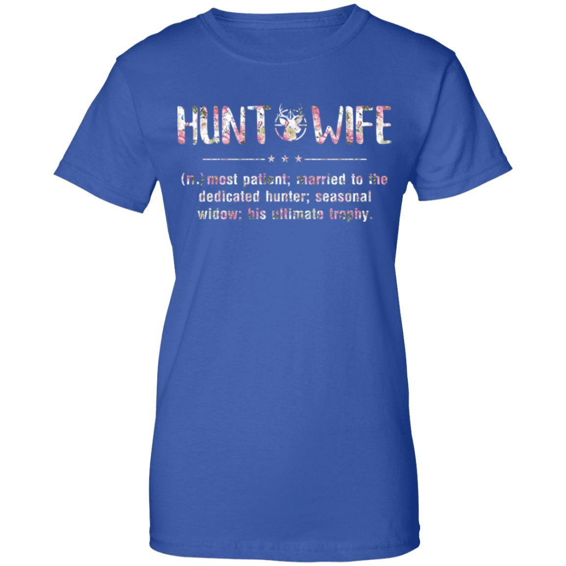 Flower Hunt Wife Most Patient Married To The Dedicated Hunter-T-Shirt & Hoodie-Women's T-Shirt-Royal