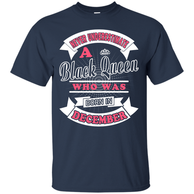 Never Underestimate A Black Queen Who Was Born In December-T-Shirt & Hoodie-Classic T-Shirt-Navy