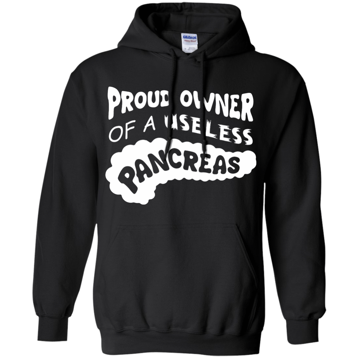 Proud Owner Of A Useless Pancreas Diabetes-T-Shirt & Hoodie-Pullover Hoodie-Black