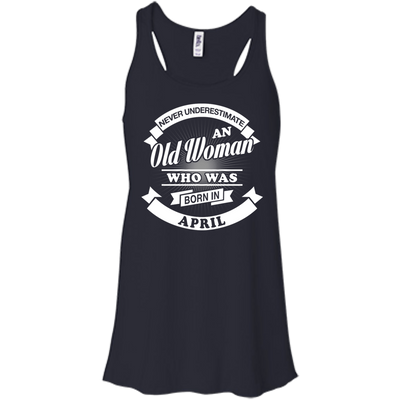 Never Underestimate An Old Woman Who Was Born In April-T-Shirt & Hoodie-Women's Flowy Racerback Tank-Midnight