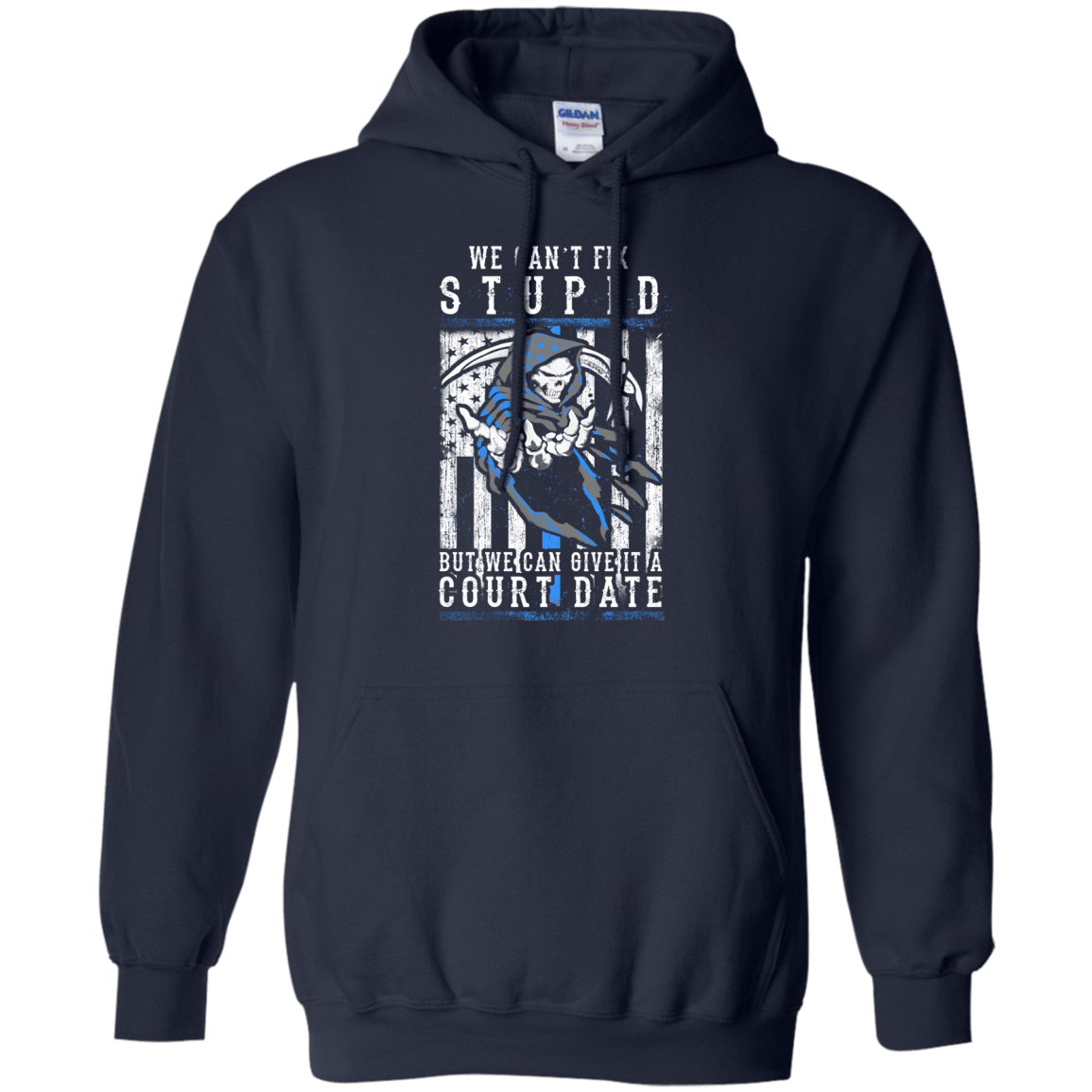 WE CANT FIX STUPID But We Can Give It A Court Date-T-Shirt & Hoodie-Pullover Hoodie-Navy