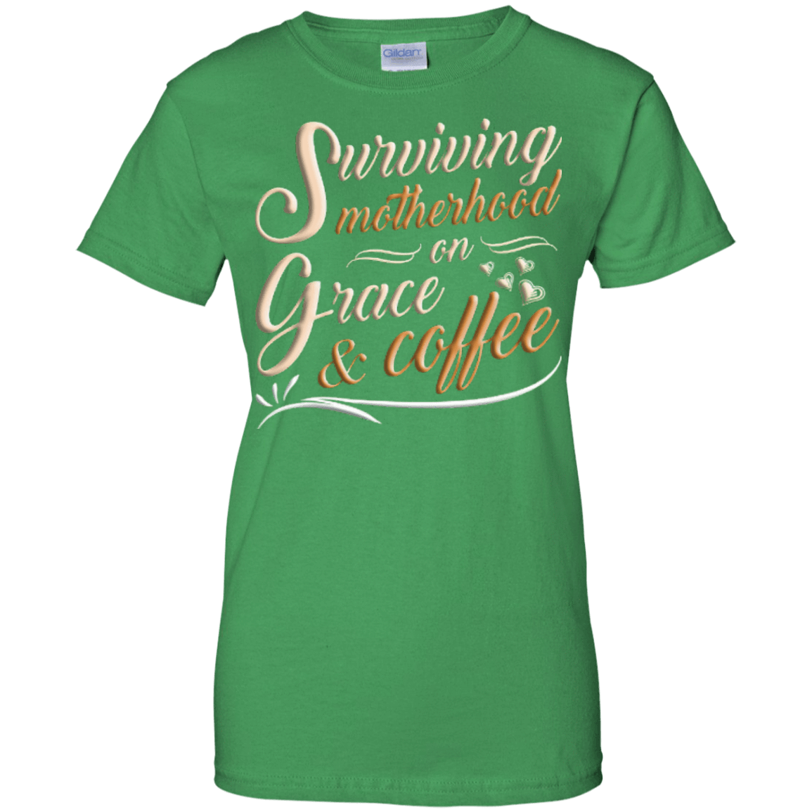 Surviving Motherhood On Grace And Coffee-T-Shirt & Hoodie-Women's T-Shirt-Irish Green