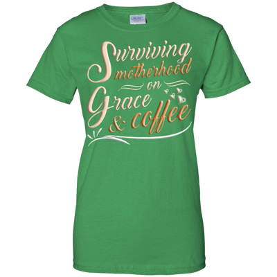 Surviving Motherhood On Grace And Coffee-T-Shirt & Hoodie-Women's T-Shirt-Irish Green