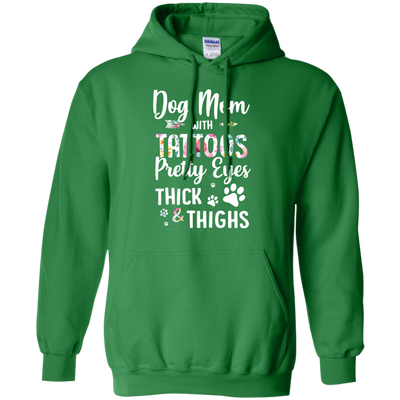 Dog Mom With Tattoos Pretty Eyes Thick Thighs-T-Shirt & Tank Top-Pullover Hoodie-Irish Green