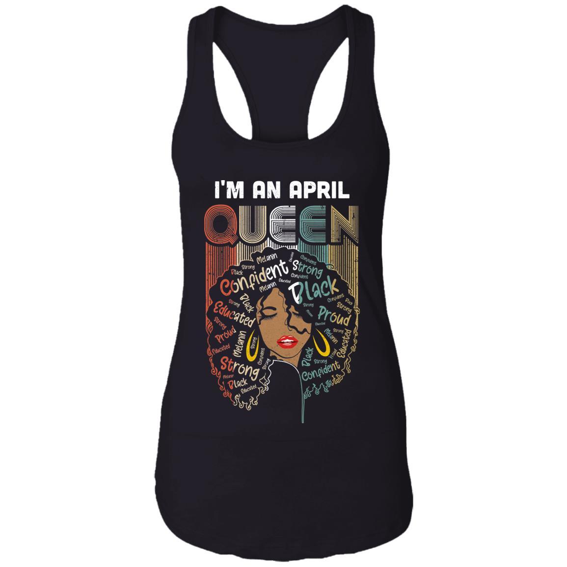 April Birthday For Women Gifts I'm An April Queen Girl-T-Shirt & Tank Top-Women's Ideal Racerback Tank-Black