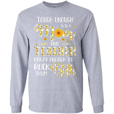 Tough Enough To Be A Mom And Teacher Funny Gift-T-Shirt & Hoodie-Long Sleeve T-Shirt-Sport Grey