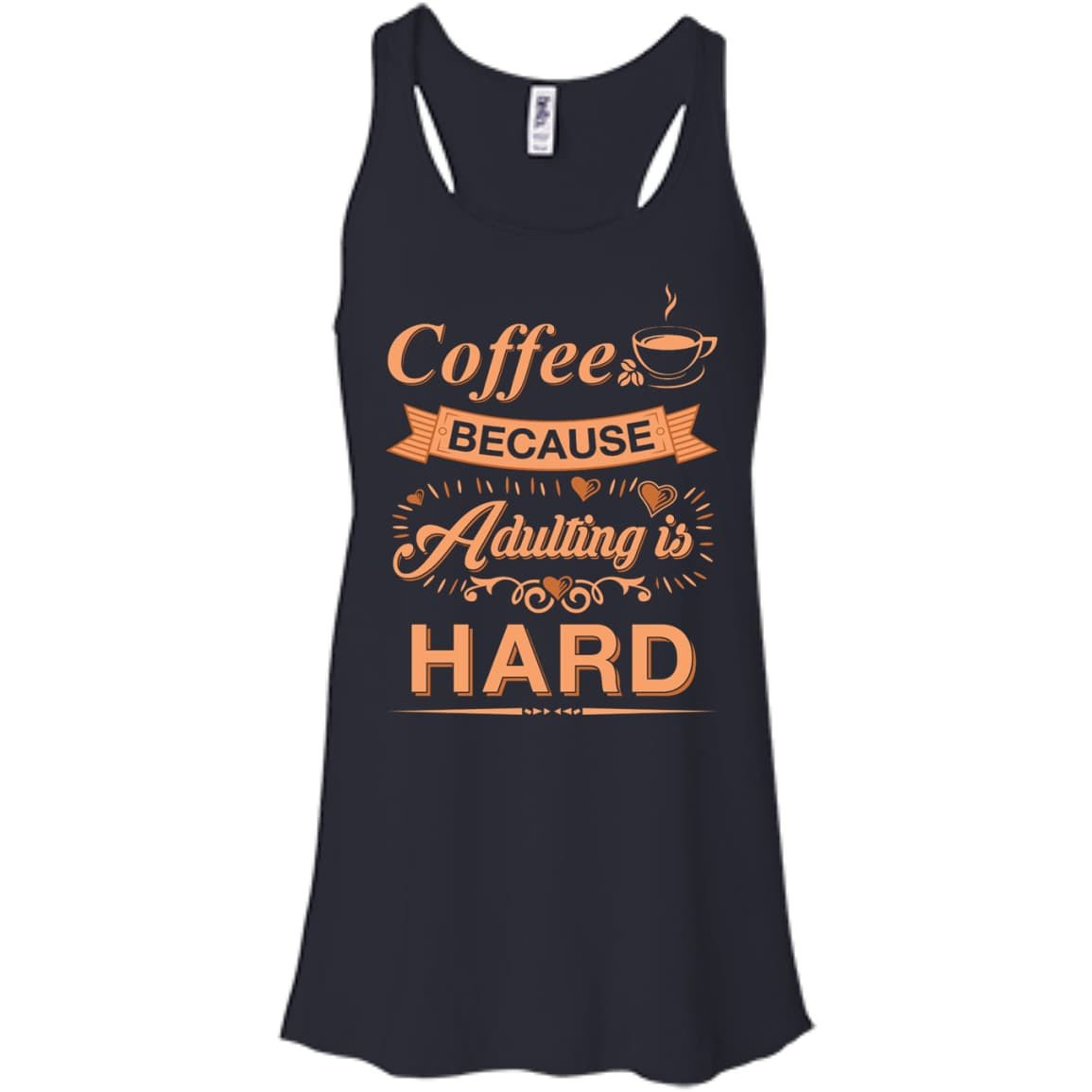 Coffee Because Adulting Is Hard-T-Shirt & Hoodie-Women's Flowy Racerback Tank-Midnight