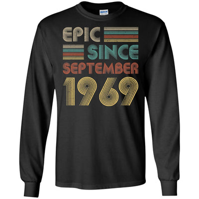 Epic Since September 1969 52th Birthday Gift 52 Yrs Old-T-Shirt & Hoodie-Long Sleeve T-Shirt-Black