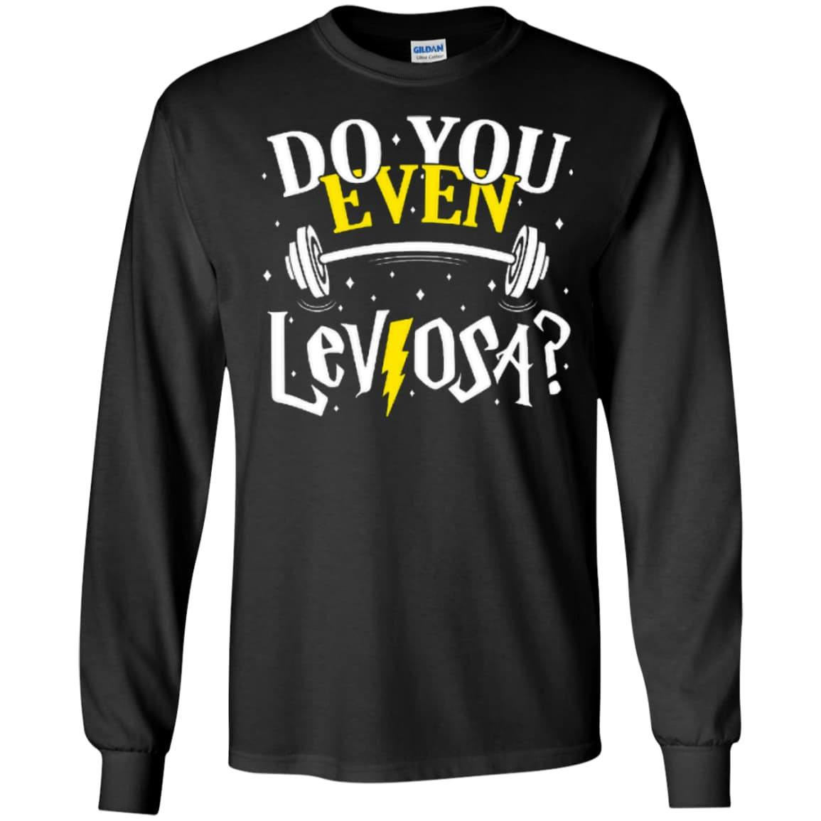 Do You Even Leviosa-T-Shirt & Hoodie-Long Sleeve T-Shirt-Black