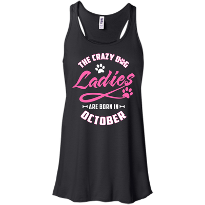The Crazy Dog Ladies Are Born In October-T-Shirt & Hoodie-Women's Flowy Racerback Tank-Black