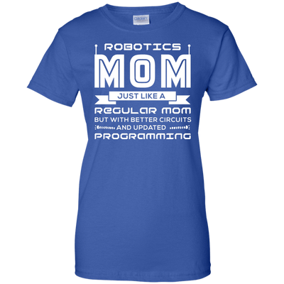 Robotics Mom Just Like A Regular Mom-T-Shirt & Hoodie-Women's T-Shirt-Royal