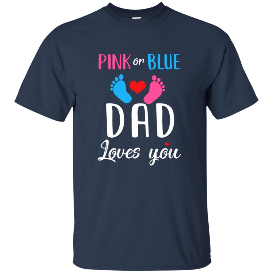 Pink Or Blue Dad Loves You Funny Gender Reveal Party Gift-T-Shirt & Hoodie-Classic T-Shirt-Navy
