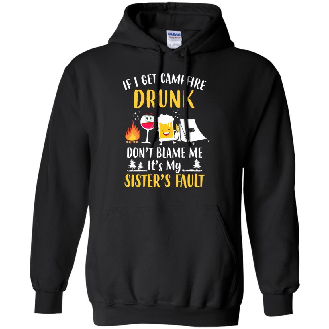 If I Get Campfire Drunk It's My Sister's Fault Camping-T-Shirt & Hoodie-Pullover Hoodie-Black