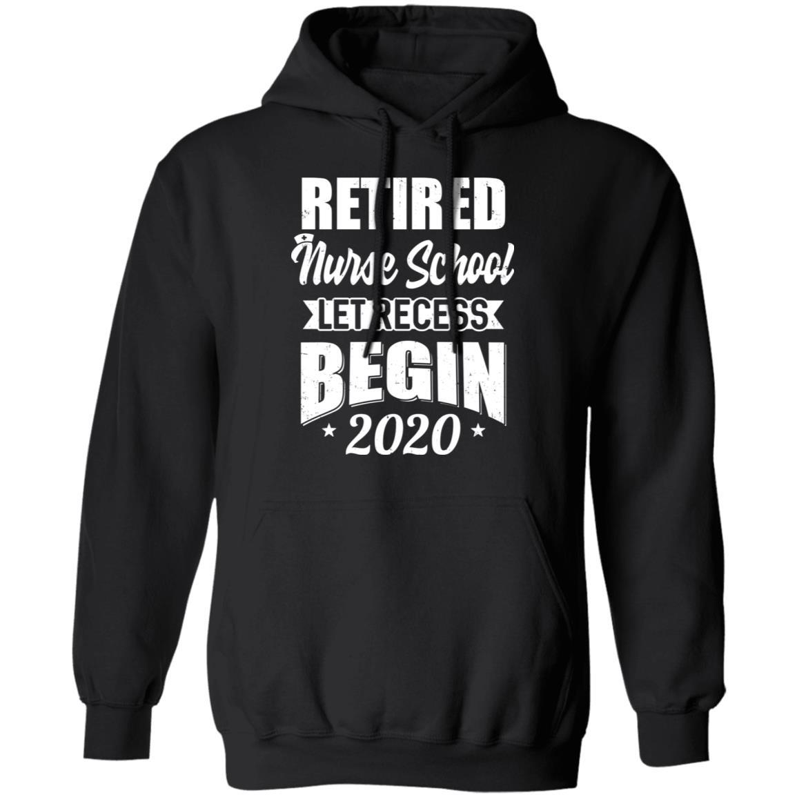 Retired Nurse School Let Recess Begin 2020 Retirement-T-Shirt & Hoodie-Pullover Hoodie-Black