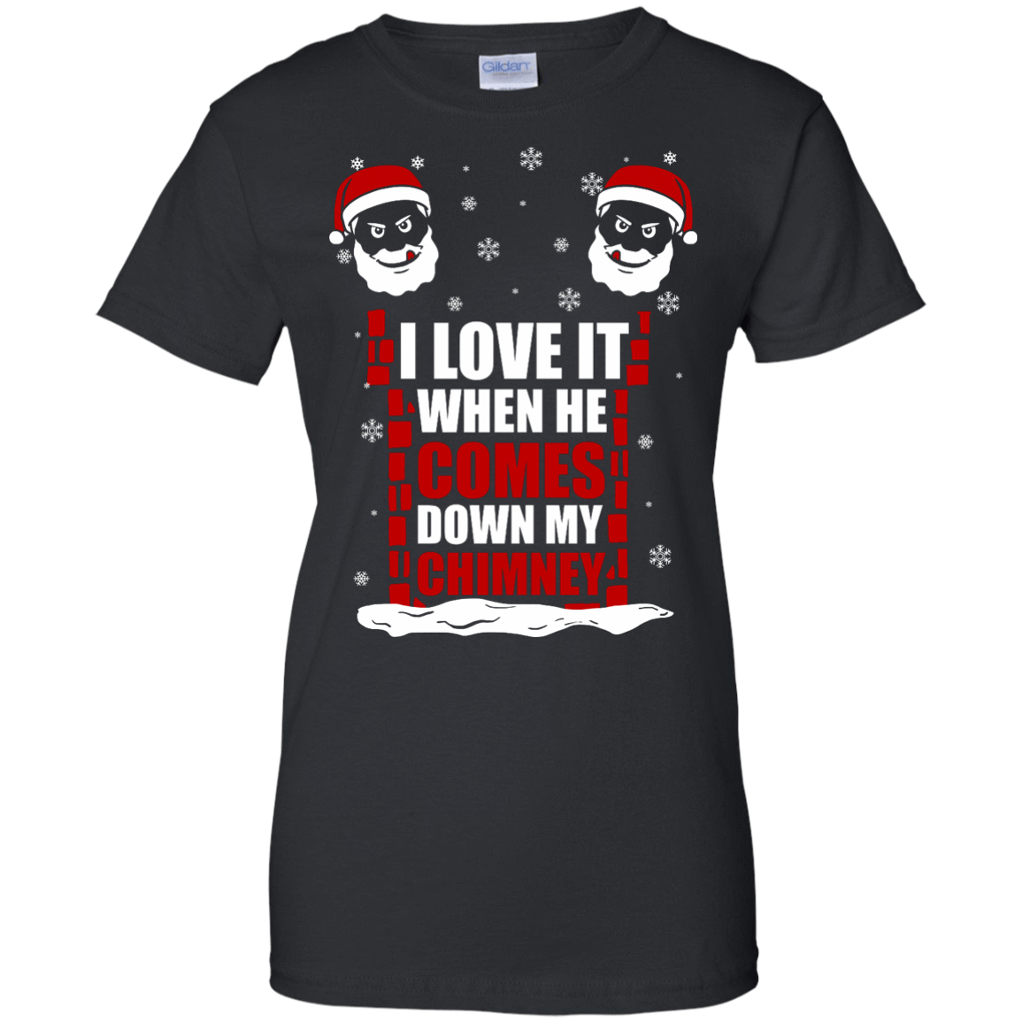 I Love It When He Comes Down My Chimney-T-Shirt & Hoodie-Women's T-Shirt-Black