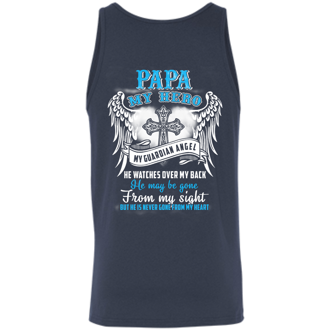 My Papa My Hero My Guardian Angel He Watches Over My Back-T-Shirt & Hoodie-Unisex Tank-Navy
