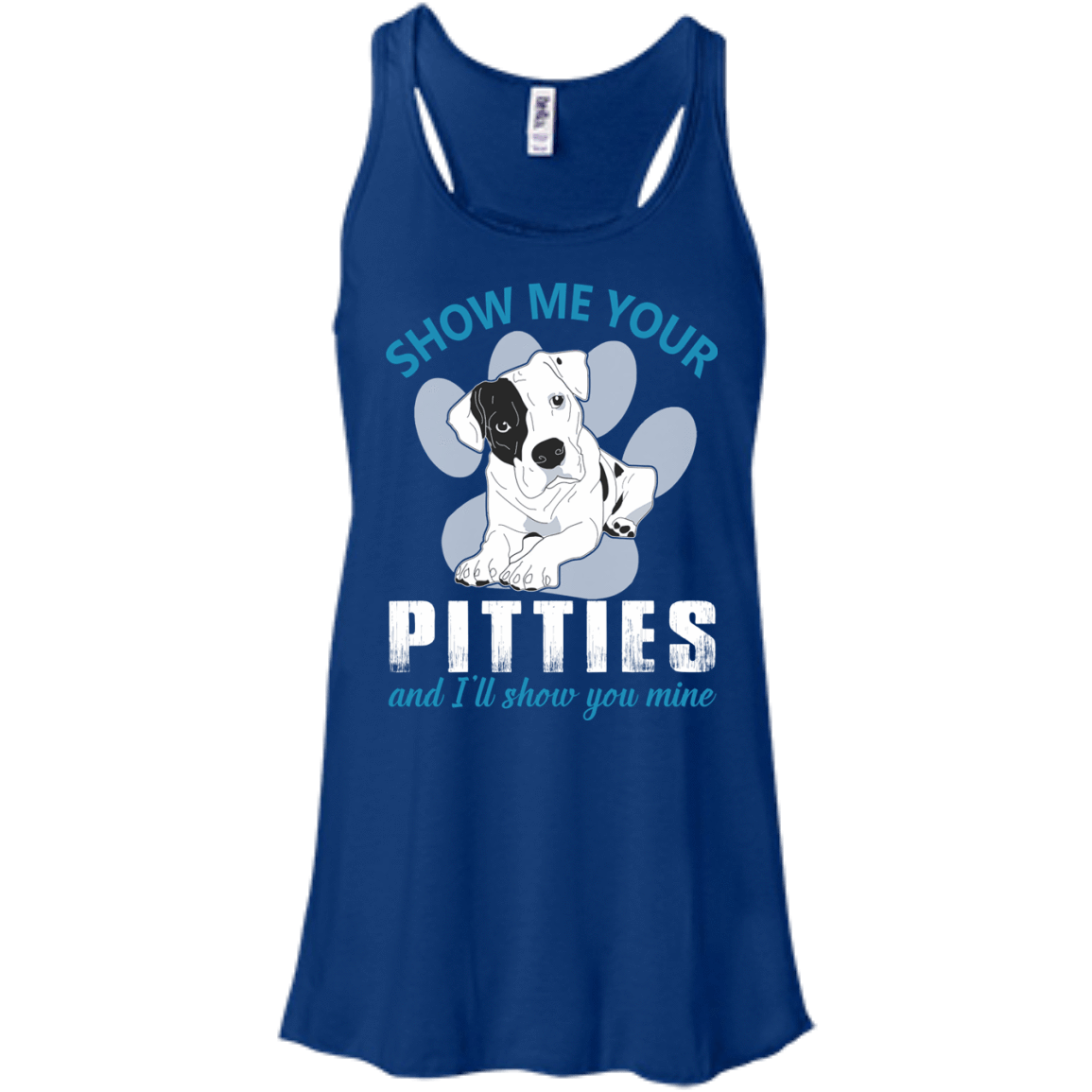 Show Me Your Pitties And I'll Show You Mine-T-Shirt & Hoodie-Women's Flowy Racerback Tank-True Royal