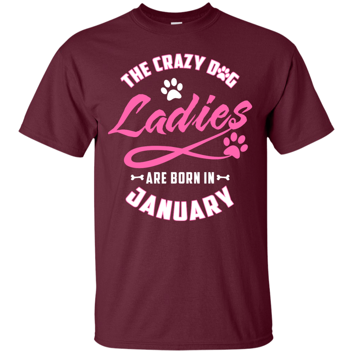 The Crazy Dog Ladies Are Born In January-T-Shirt & Hoodie-Classic T-Shirt-Maroon