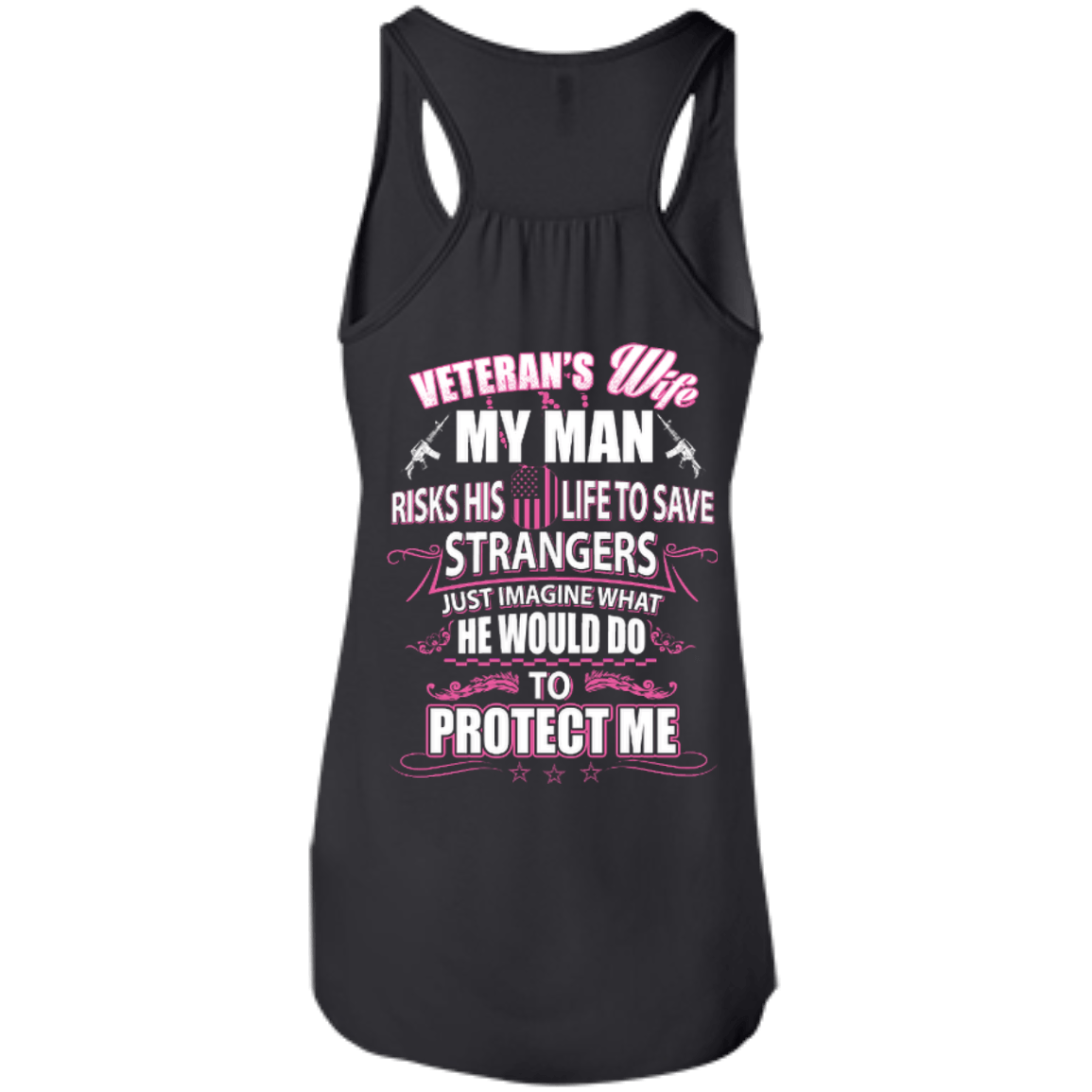 Veteran is Wife My Man Risks His Life To Save Strangers-T-Shirt & Hoodie-Women's Flowy Racerback Tank-Black