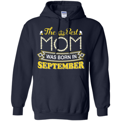 The Best Mom Was Born In September-T-Shirt & Hoodie-Pullover Hoodie-Navy