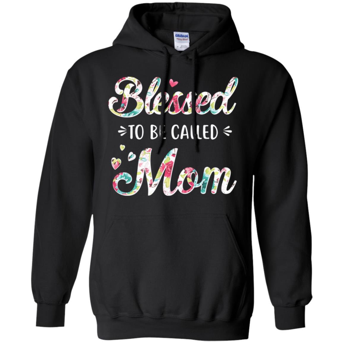 Mothers Day Gifts Blessed To Be Called Mom-T-Shirt & Hoodie-Pullover Hoodie-Black