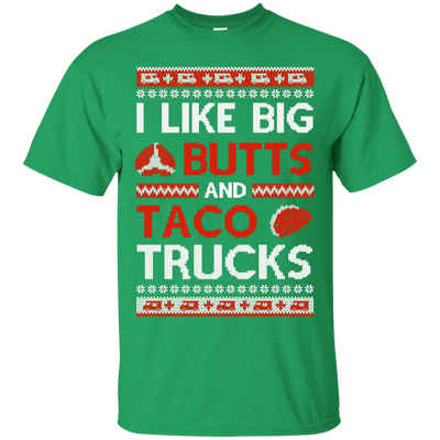 I Like Big Butts And Taco Trucks Sweater-T-Shirt & Hoodie-Classic T-Shirt-Irish Green