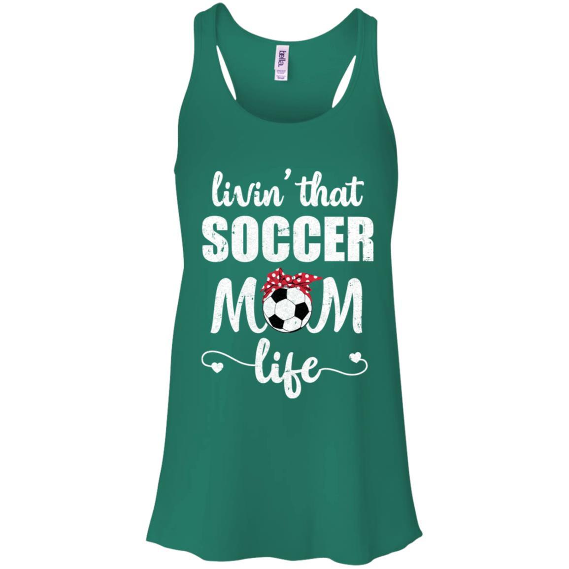 Living That Soccer Mom Life Mothers Day Gifts-T-Shirt & Tank Top-Women's Flowy Racerback Tank-Kelly Green