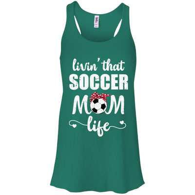 Living That Soccer Mom Life Mothers Day Gifts-T-Shirt & Tank Top-Women's Flowy Racerback Tank-Kelly Green
