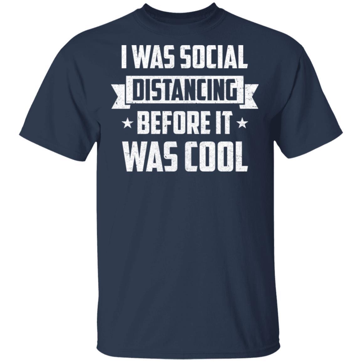 I Was Social Distancing Before It Was Cool Introvert-T-Shirt & Hoodie-Classic T-Shirt-Navy