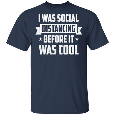 I Was Social Distancing Before It Was Cool Introvert-T-Shirt & Hoodie-Classic T-Shirt-Navy