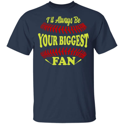 I'll Always Be Your Biggest Fan Softball-T-Shirt & Hoodie-Classic T-Shirt-Navy