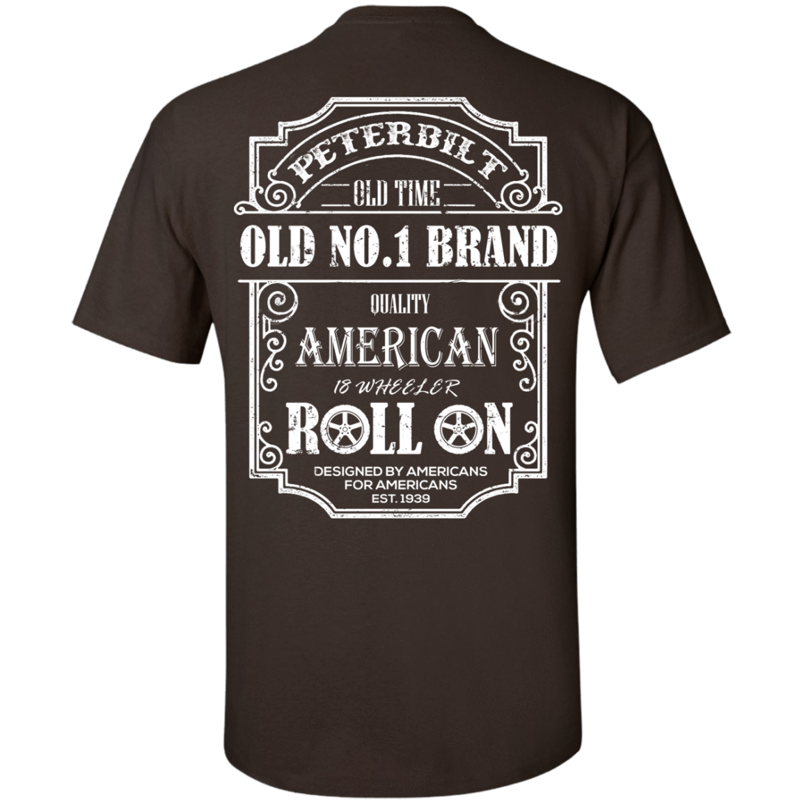 PETERBILT TRUCK BACK PETERBILT OLD NO 1-T-Shirt & Hoodie-Classic T-Shirt-Dark Chocolate