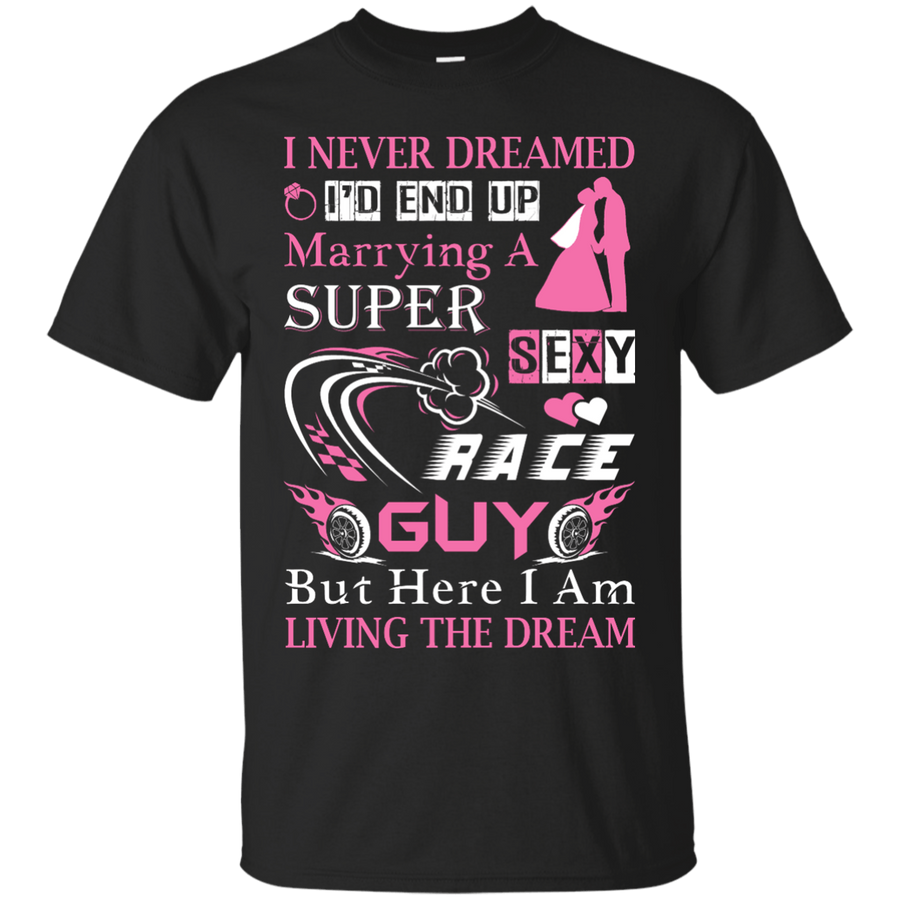 Marrying To A Super Sexy Race Guy-T-Shirt & Hoodie-Classic T-Shirt-Black