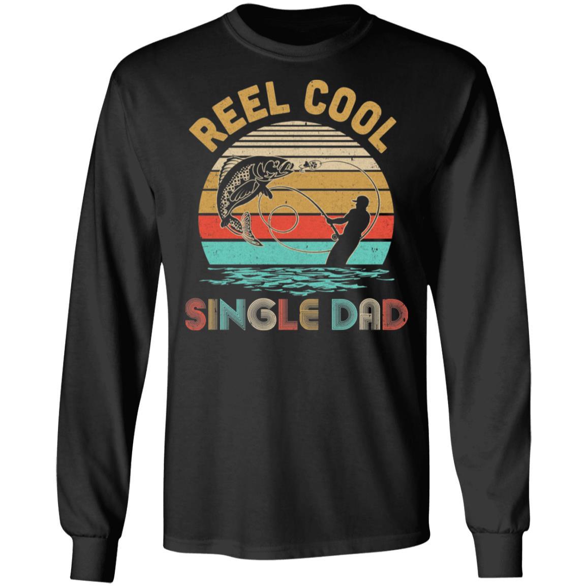 Vintage Reel Cool Single Dad Fish Fishing Father's Day Gift-T-Shirt & Hoodie-Long Sleeve T-Shirt-Black