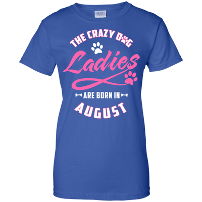 The Crazy Dog Ladies Are Born In August-T-Shirt & Hoodie-Women's T-Shirt-Royal