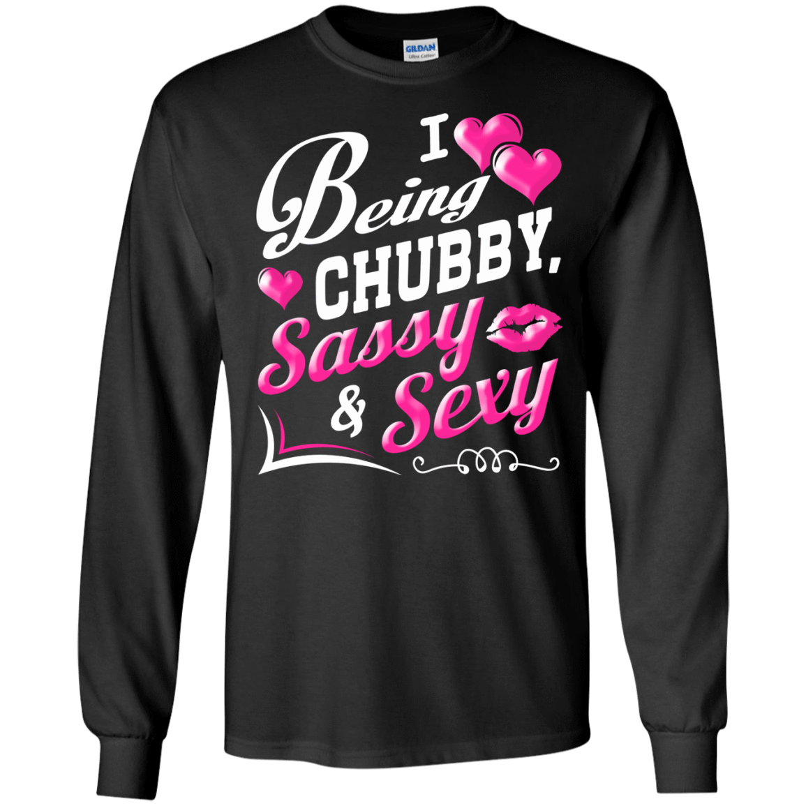 I Love Being Chubby Sassy And Sexy-T-Shirt & Hoodie-Long Sleeve T-Shirt-Black