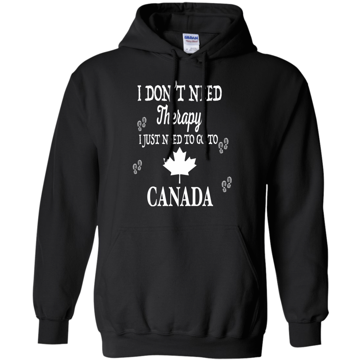 I Just Need To Go To Canada-T-Shirt & Hoodie-Pullover Hoodie-Black