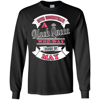Never Underestimate A Black Queen Who Was Born In May-T-Shirt & Hoodie-Long Sleeve T-Shirt-Black
