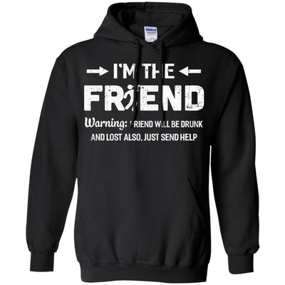 I'm The Friend If Lost Or Drunk Please Return To My Friend Couple-T-Shirt & Hoodie-Pullover Hoodie-Black