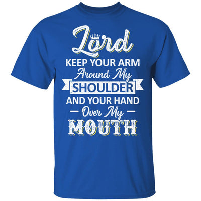 Lord Keep Your Arm Around My Shoulder And Hand Over My Mouth-T-Shirt & Hoodie-Classic T-Shirt-Royal