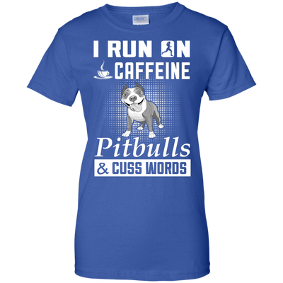 I Run On Caffeine Pitbulls And Cuss Words-T-Shirt & Hoodie-Women's T-Shirt-Royal