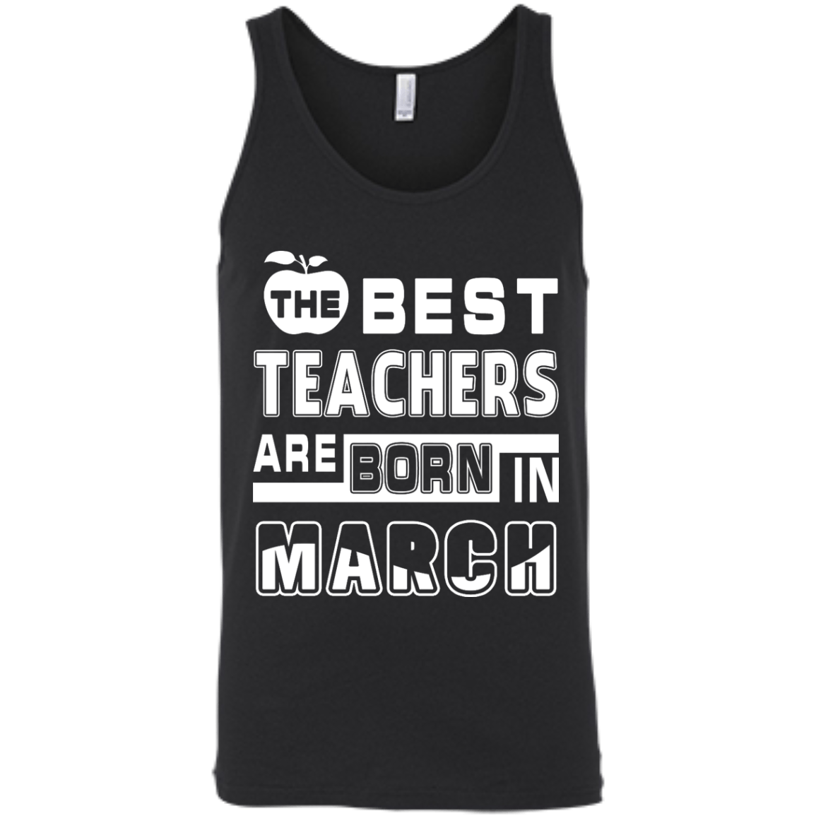 The Best Teachers Are Born In March-T-Shirt & Hoodie-Unisex Tank-Black