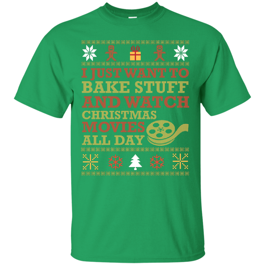 I Just Want To Bake Stuff And Watch Christmas Movie-T-Shirt & Hoodie-Classic T-Shirt-Irish Green