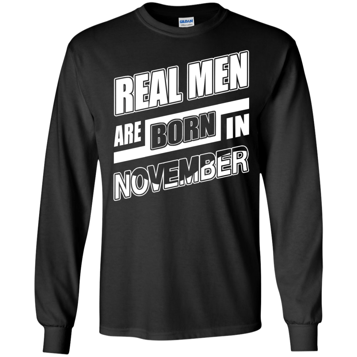 Real Men Are Born In November-T-Shirt & Hoodie-Long Sleeve T-Shirt-Black