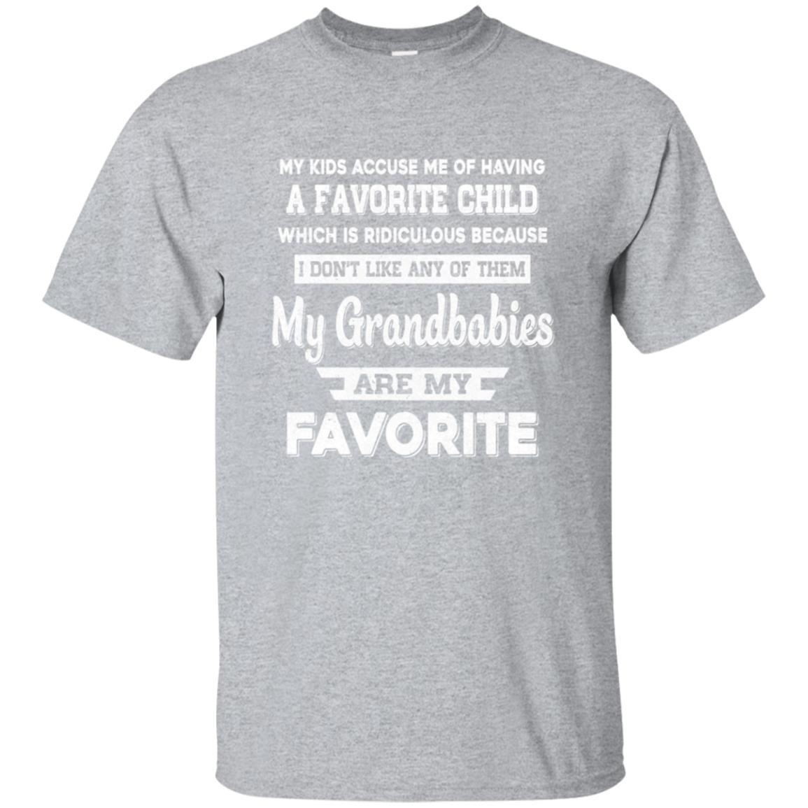 I Don't Like Any Of Them My Grandbabies Are My Favorite-T-Shirt & Hoodie-Classic T-Shirt-Sport Grey