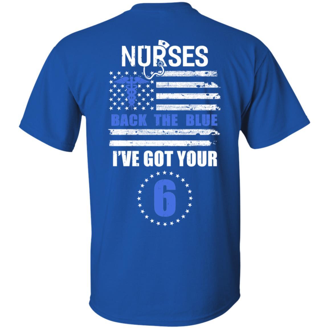 Nurses Back The Blue I've Got Your Six-T-Shirt & Hoodie-Classic T-Shirt-Royal