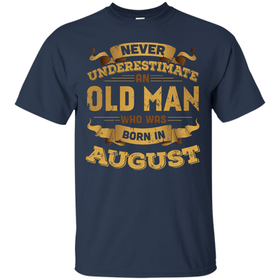Never Underestimate An Old Man Who Was Born In August-T-Shirt & Hoodie-Classic T-Shirt-Navy